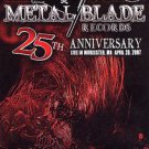 Metal Blade Records - 25th Anniversary: Live In Worcester. MA. April 28, 2007