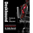 Deskbound: Standing Up to a Sitting World