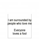 Everyone Loves A Fool