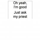 Oh Yeah, I'm good...
