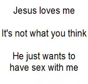 Jesus Wants Me...