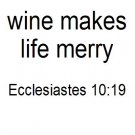 Wine Makes Life...