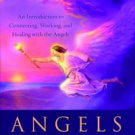 Angels 101 - An Introduction to Connecting , Working, and Healing with the Angels
