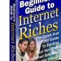 Begnners Guide to Internet Riches