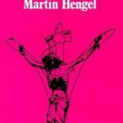 Crucifixion : In the Ancient World and the Folly of the Message of the Cross...