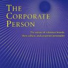 The Corporate Person : The Nature of Volunteer Boards, Their Culture and...