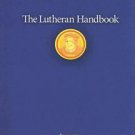 The Lutheran Handbook : A Field Guide to Church Stuff, Everyday Stuff, and...