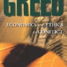 Greed : Economics and Ethics in Conflict by James M., Jr. Childs (2000,...