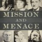 Mission and Menace : Four Centuries of American Religious Zeal by Robert...