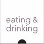 Eating and Drinking by Elizabeth Groppe (2011, Paperback)