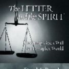 The Letter and the Spirit : Discerning God's Will in a Complex World by David...