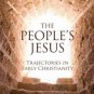 The People's Jesus : Trajectories in Early Christianity by Robin Scroggs...