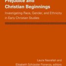 Prejudice and Christian Beginnings : Investigating Race, Gender, and...