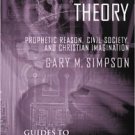 Critical Social Theory : Prophetic Reason, Civil Society, and Christian...