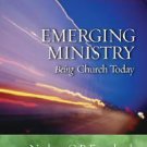 Emerging Ministry : Being Church Today by Nathan Frambach (2007, Paperback)