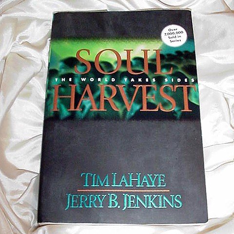 Number Four (4) in the LEFT BEHIND Series SOUL HARVEST Book Tim LaHaye ...