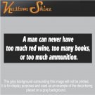 "A man can never have too much red wine, too many books, or too much ammo" decal