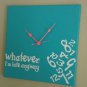 Whatever I'm Late Anyway Clock with Vinyl - Funny Clocks Bright Blue
