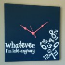Whatever I'm Late Anyway Clock with Vinyl - Funny Clocks - Navy Blue