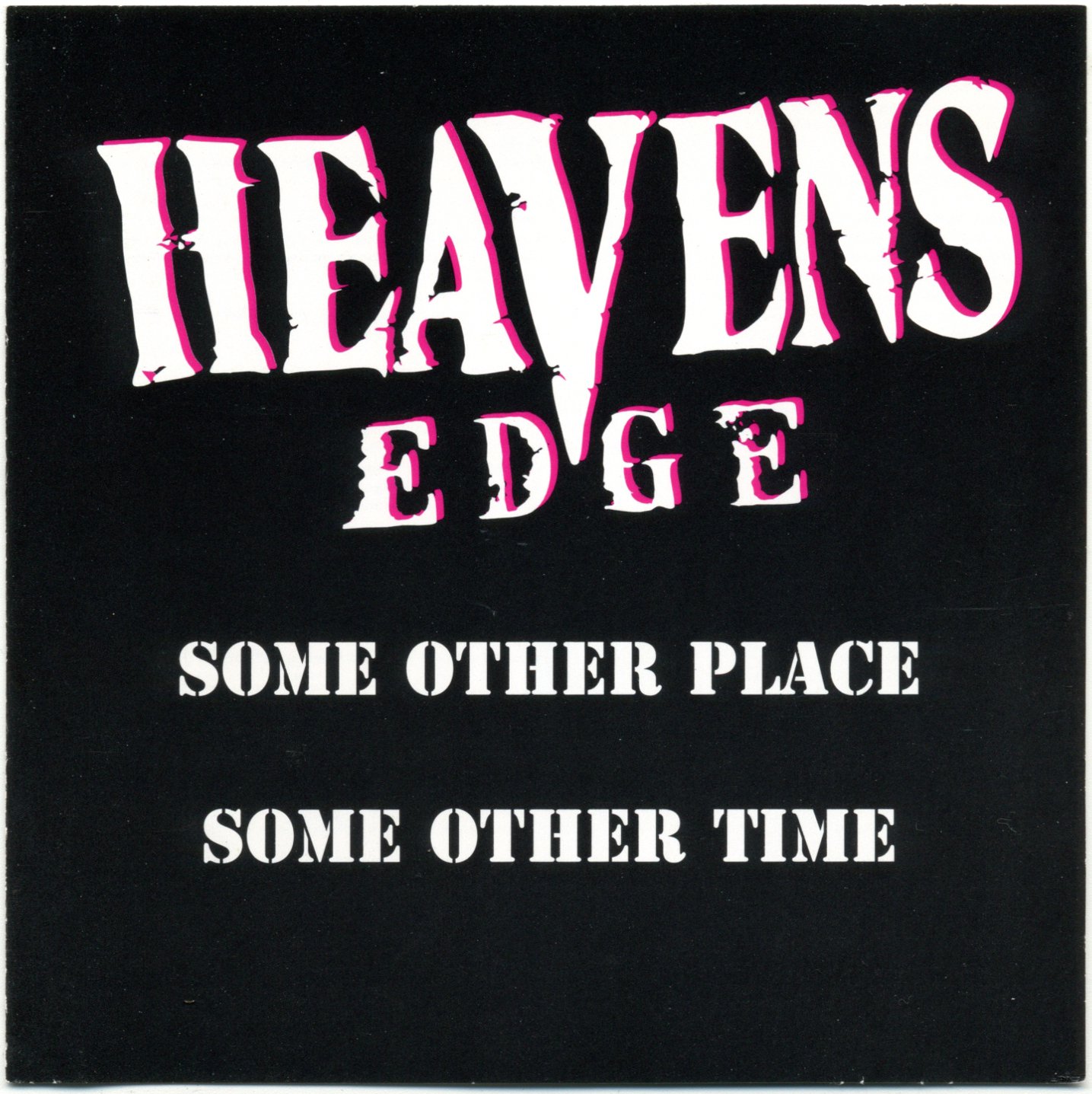 Other times. Heavens Edge - some other place - some other time (1998). Some other place some other time. Heavens Edge. Heavens Edge - Heavens Edge.