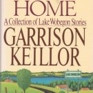 LEAVING HOME: A Collection of Lake Wobegon Stories by Garrison Keillor (1987, hardcover) LEAVING HOME: A Collection of Lake Wobegon Stories by Garrison Keillor (1987, hardcover)