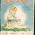 1947 Rand McNally Cloth Children's Book - HERE AM I by Nell Reppy