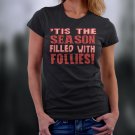 Christmas Shirt, 'Tis The Season Filled With Follies Shirt