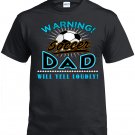 Soccer Dad, Warning Soccer Dad Will Yell Loudly Shirt
