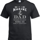 Marine Dad,I'm A Marine Dad, Which Is Like Normal Dad Only Cooler Shirt