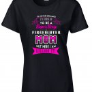 Firefighter Mom, I'd never Dreamed I'd Grow Up To Be A Super Sexy Firefighter Mom Shirt
