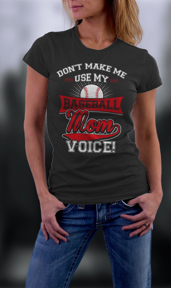 Baseball Mom, Mom Shirt, Don't Make Me Use My Baseball Mom Voice Shirt