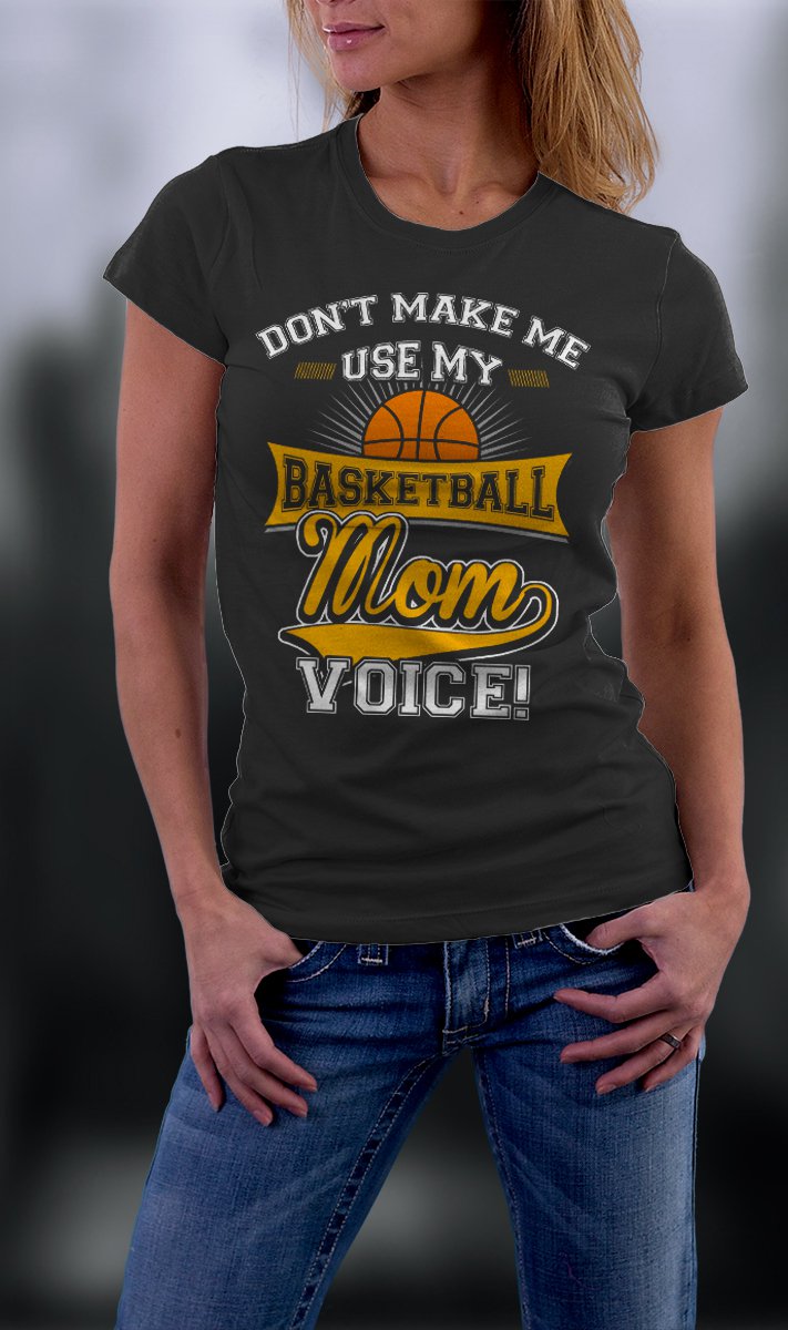 Basketball Mom, Mom Shirt, Don't Make Me Use My Basketball Mom Voice Shirt