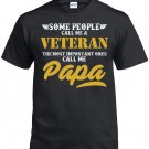 Veteran Dad, Some People Call Me A Veteran The Most Important ones Call Me Papa Shirt