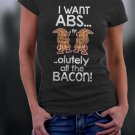 International Bacon Day, I Want Abs Olutely All The Bacon Shirt