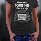 Teacher Shirt, You Can't Scare Ma I'm A Grade School Teacher Shirt