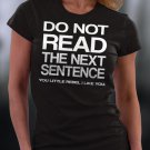 Do Not Read The Next Sentence You little Rebel I Like You Shirt