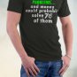 College Life, I Have 99 Problems And Money Could Probably Solve 76 Of Them Shirt