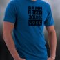 Damn I Make Look 30 Look Good Shirt