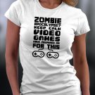 Funny Shirt, Zombie Apocalypse? Video Games Have Prepared Me For This Shirt