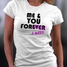 Funny Shirt, Me And You For A Week Shirt
