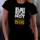 Do Not Start With Me Yo Will Not Win Shirt