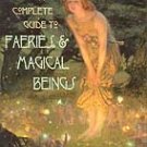 Complete guide to Faeries and Magical Beings by Cassandra Eason