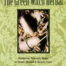 Green Witch Herbal by Barbara Griggs
