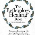 Reflexology Healing Bible (hc) by Denise Whichello Brown