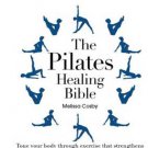 Pilates Healing Bible by Melissa Cosby