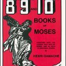 Mystery of the Long Lost 8th, 9th, and 10th Books of Moses by Henri Gamache
