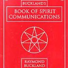 Book of Spirit Communications by Raymond Buckland