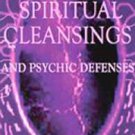 Spiritual Cleansings and Psychic Defenses by Robert Laremy