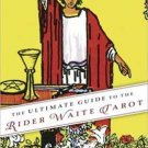 Ultimate Guide to the Rider Waite Tarot by Fiebig & Burger