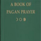 Book of Pagan Prayer by Ceisiwr Serith